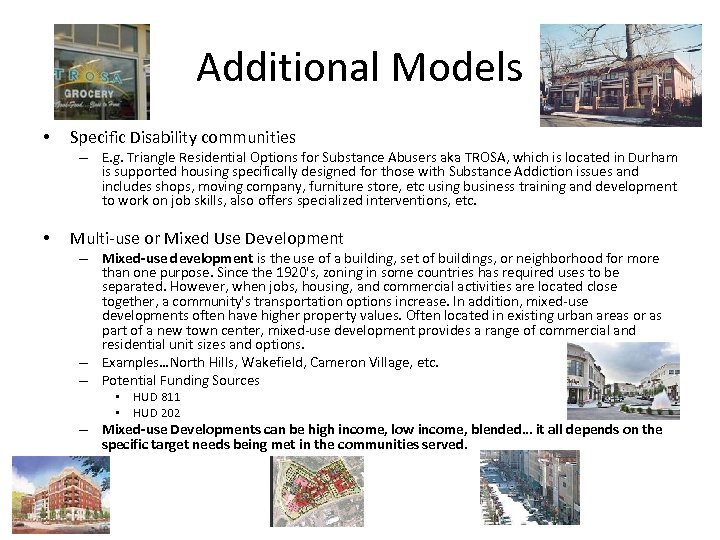 Additional Models • Specific Disability communities – E. g. Triangle Residential Options for Substance