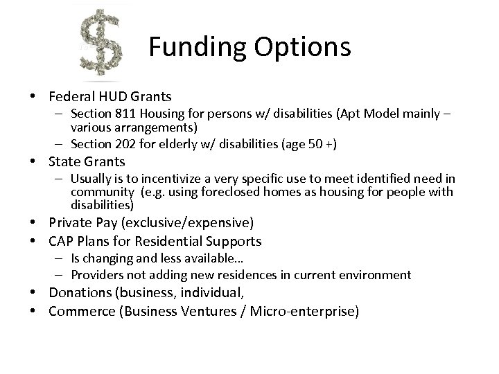 Funding Options • Federal HUD Grants – Section 811 Housing for persons w/ disabilities