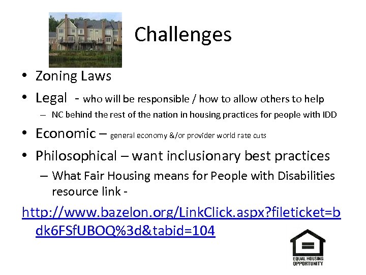 Challenges • Zoning Laws • Legal - who will be responsible / how to