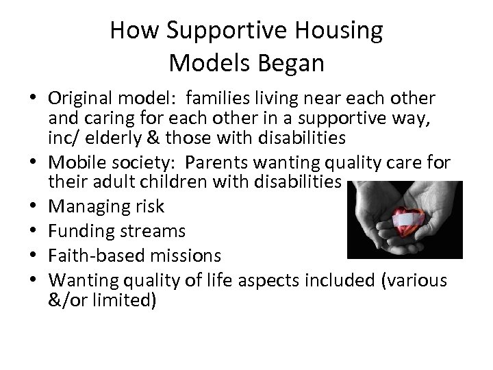 How Supportive Housing Models Began • Original model: families living near each other and