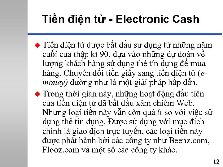 Tiền điện tử - Electronic Cash u Tiền điện tử được bắt đầu sử