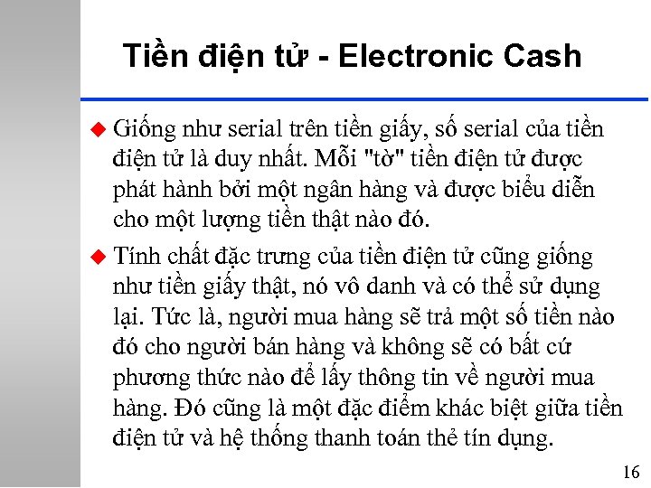 Tiền điện tử - Electronic Cash u Giống như serial trên tiền giấy, số