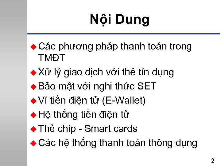 Nội Dung u Các phương pháp thanh toán trong TMĐT u Xử lý giao