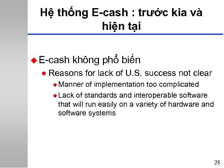 Hệ thống E-cash : trước kia và hiện tại u E-cash không phổ biến