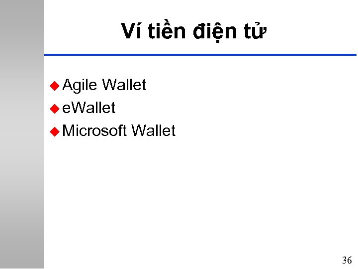 Ví tiền điện tử u Agile Wallet u e. Wallet u Microsoft Wallet 36