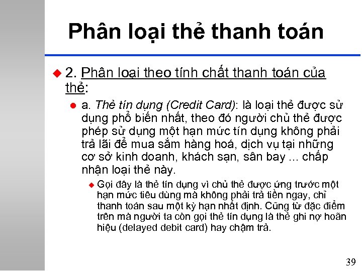 Phân loại thẻ thanh toán u 2. Phân loại theo tính chất thanh toán
