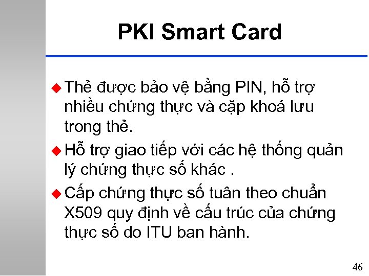PKI Smart Card u Thẻ được bảo vệ bằng PIN, hỗ trợ nhiều chứng