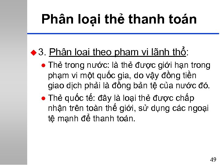 Phân loại thẻ thanh toán u 3. Phân loại theo phạm vi lãnh thổ: