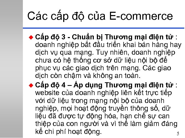 Các cấp độ của E-commerce u Cấp độ 3 - Chuẩn bị Thương mại