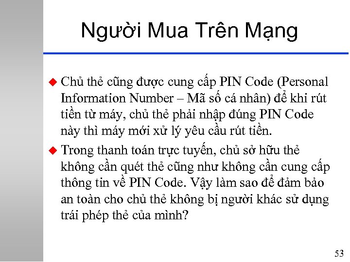 Người Mua Trên Mạng u Chủ thẻ cũng được cung cấp PIN Code (Personal