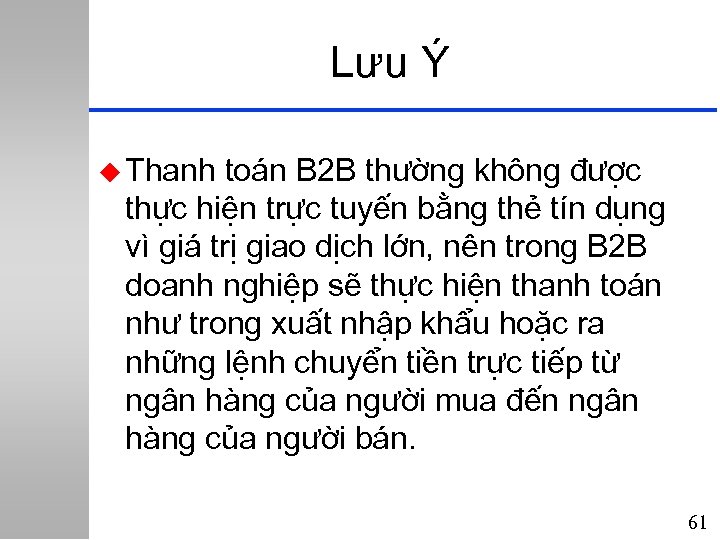 Lưu Ý u Thanh toán B 2 B thường không được thực hiện trực