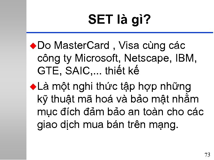 SET là gì? u. Do Master. Card , Visa cùng các công ty Microsoft,