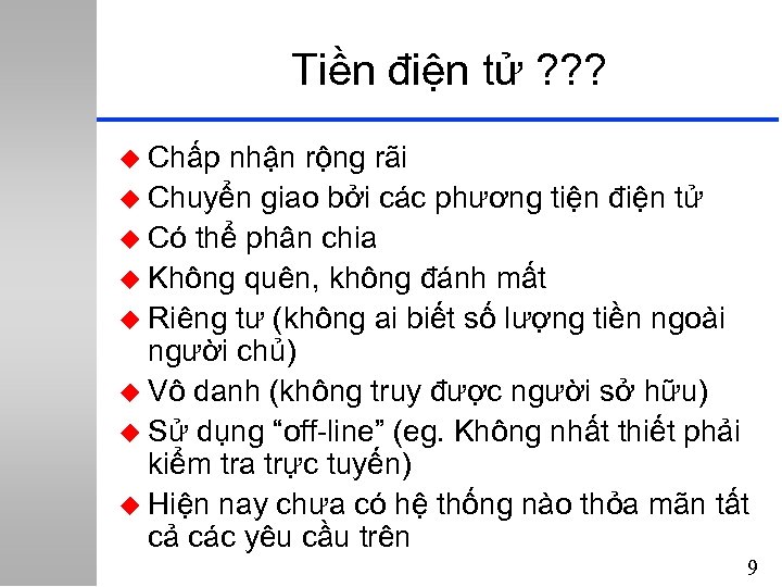 Tiền điện tử ? ? ? u Chấp nhận rộng rãi u Chuyển giao