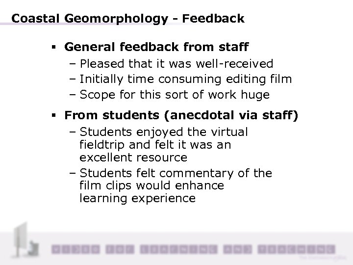 Coastal Geomorphology - Feedback § General feedback from staff – Pleased that it was