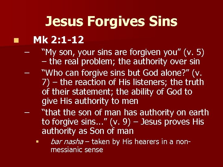 Jesus Forgives Sins Mk 2: 1 -12 n – “My son, your sins are