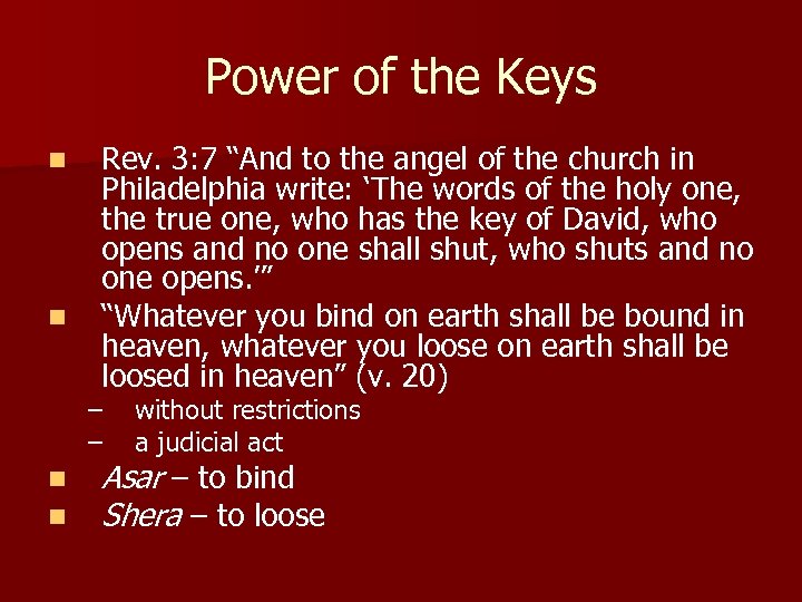 Power of the Keys n n Rev. 3: 7 “And to the angel of