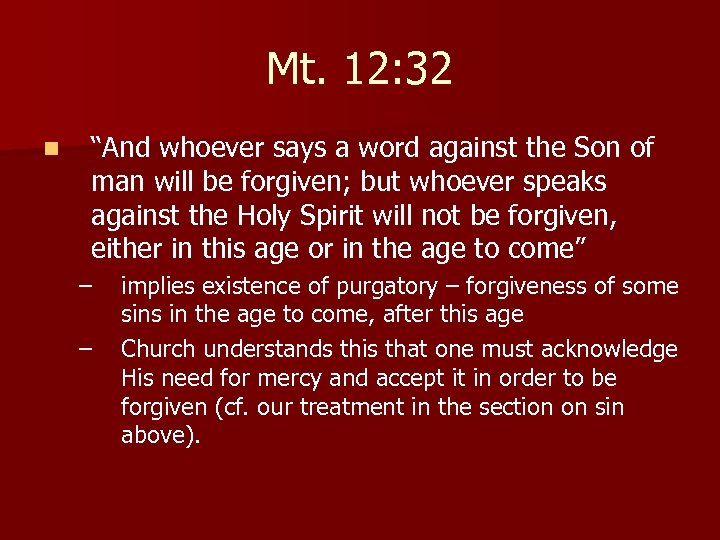 Mt. 12: 32 n “And whoever says a word against the Son of man