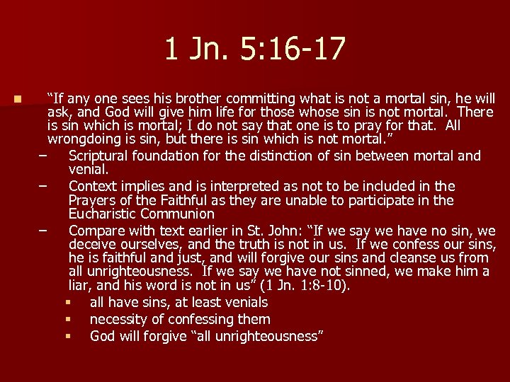 1 Jn. 5: 16 -17 n “If any one sees his brother committing what