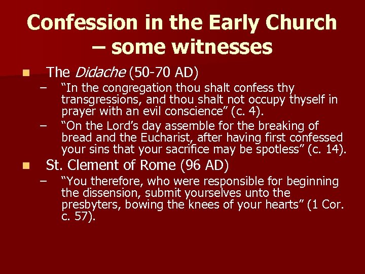 Confession in the Early Church – some witnesses n The Didache (50 -70 AD)