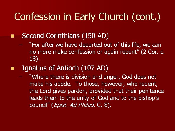 Confession in Early Church (cont. ) n Second Corinthians (150 AD) – n “For