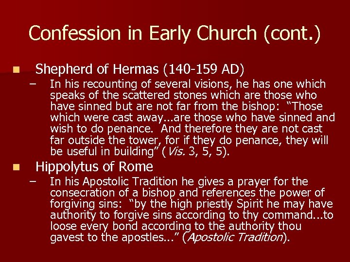 Confession in Early Church (cont. ) n n Shepherd of Hermas (140 -159 AD)