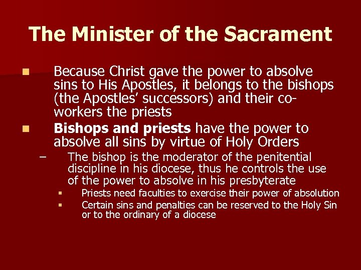The Minister of the Sacrament n n – Because Christ gave the power to