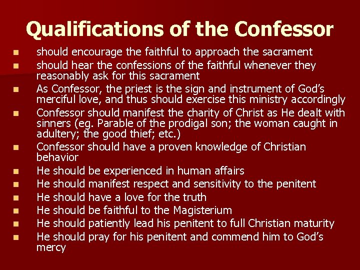 Qualifications of the Confessor n n n should encourage the faithful to approach the