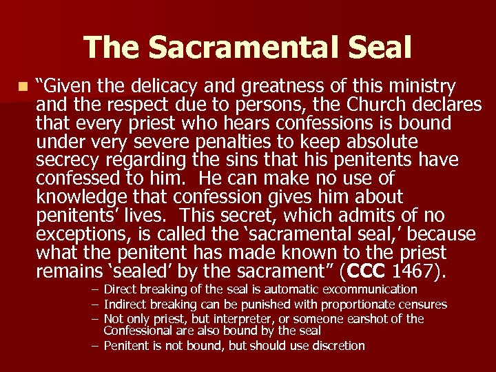 The Sacramental Seal n “Given the delicacy and greatness of this ministry and the