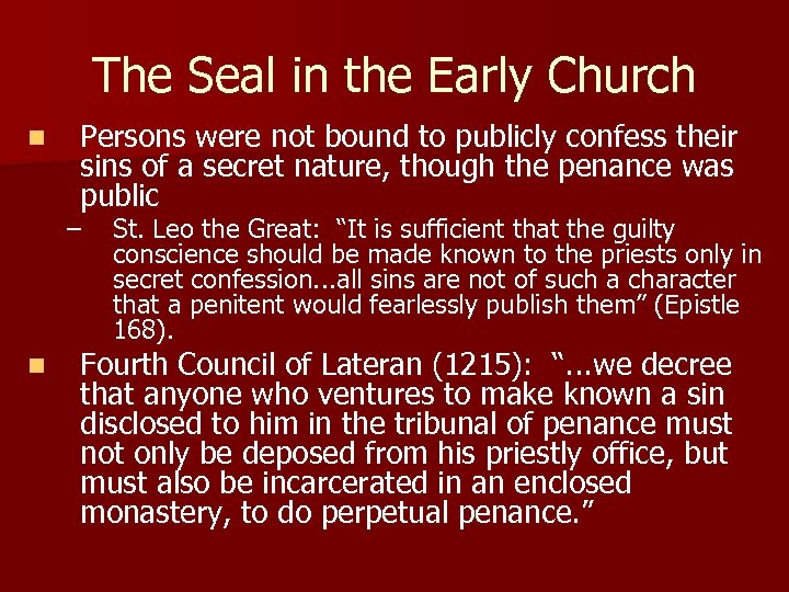 The Seal in the Early Church n Persons were not bound to publicly confess
