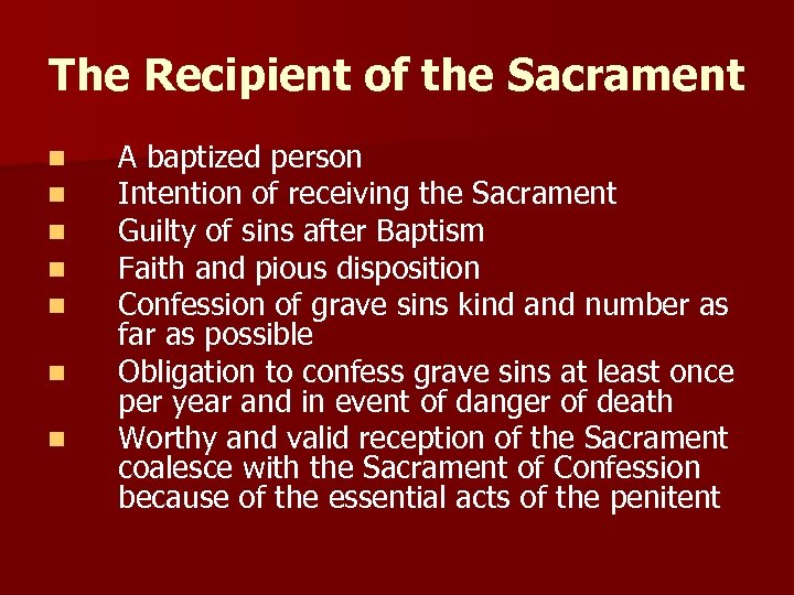 The Recipient of the Sacrament n n n n A baptized person Intention of