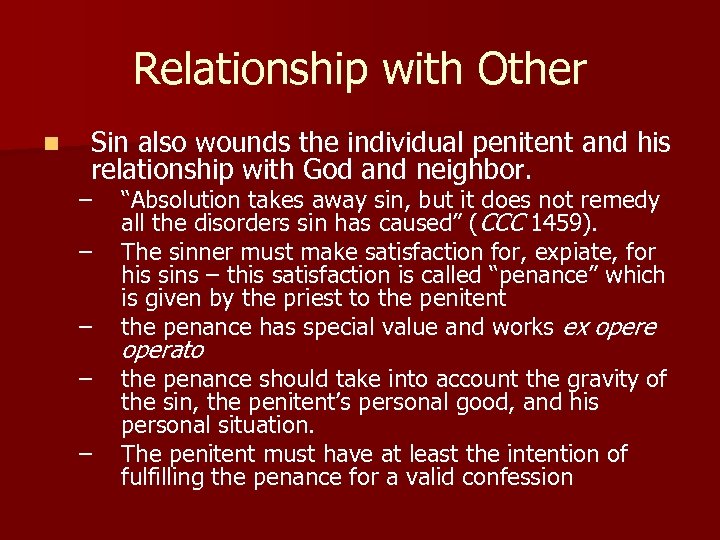 Relationship with Other n Sin also wounds the individual penitent and his relationship with