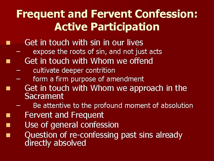 Frequent and Fervent Confession: Active Participation n n – – – n n n
