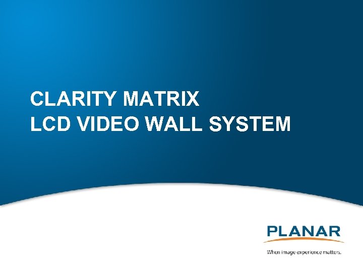 CLARITY MATRIX LCD VIDEO WALL SYSTEM 