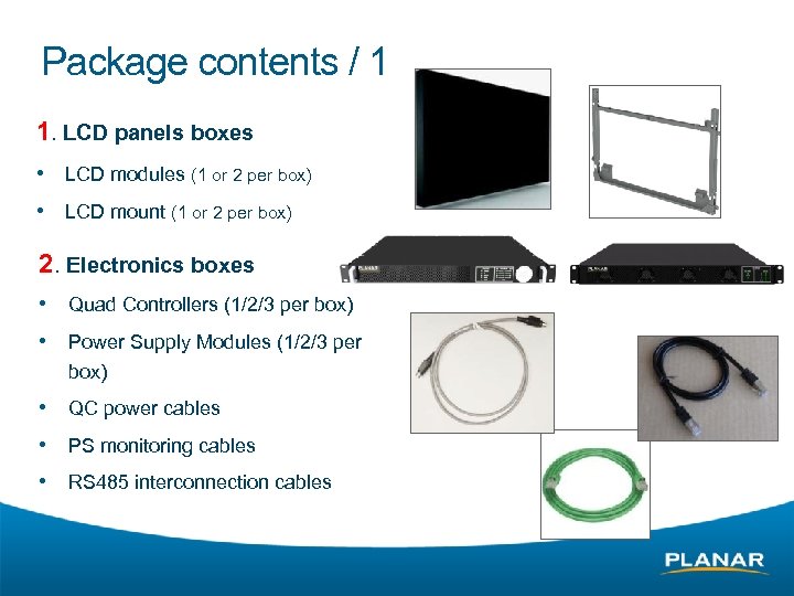 Package contents / 1 1. LCD panels boxes • LCD modules (1 or 2