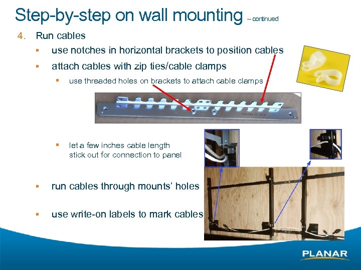 Step-by-step on wall mounting 4. – continued Run cables § use notches in horizontal