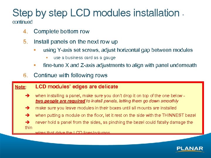 Step by step LCD modules installation continued 4. Complete bottom row 5. Install panels