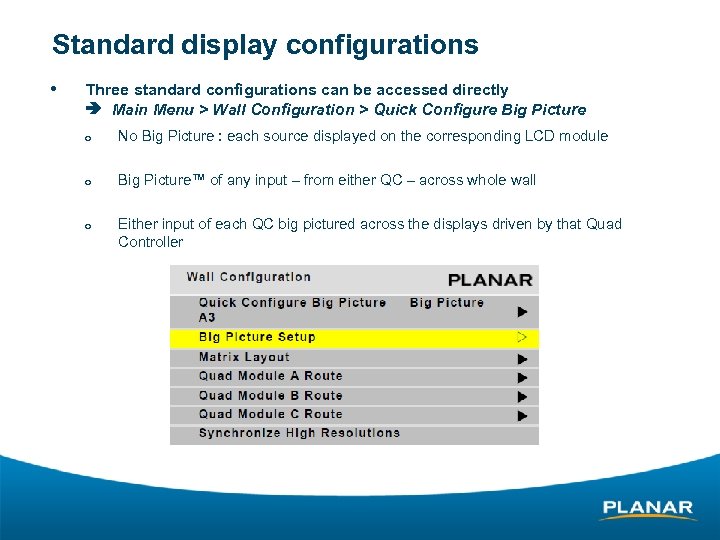 Standard display configurations • Three standard configurations can be accessed directly Main Menu >