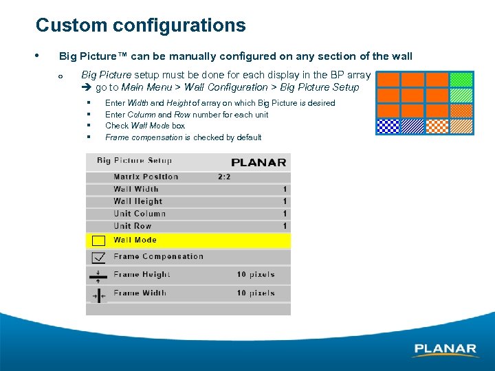 Custom configurations • Big Picture™ can be manually configured on any section of the