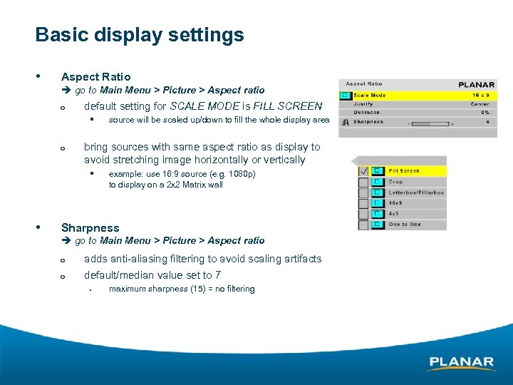 Basic display settings • Aspect Ratio go to Main Menu > Picture > Aspect