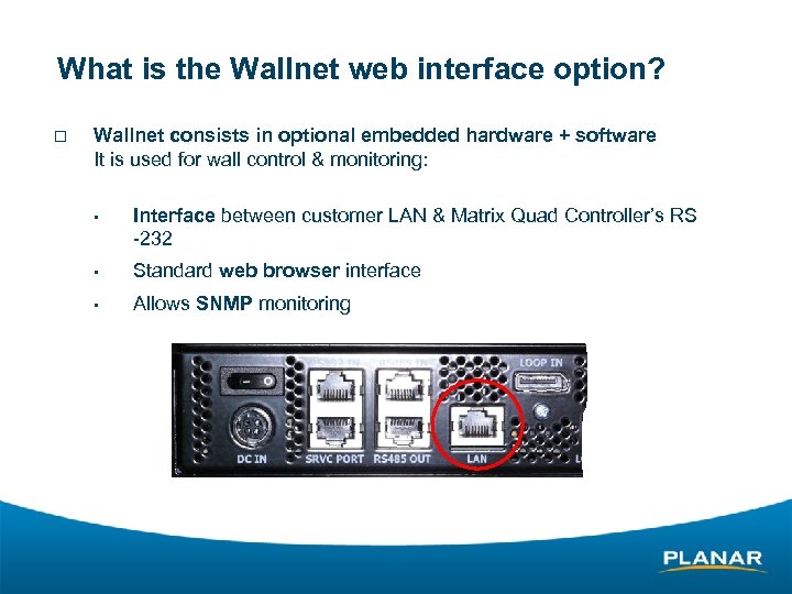What is the Wallnet web interface option? ¨ Wallnet consists in optional embedded hardware