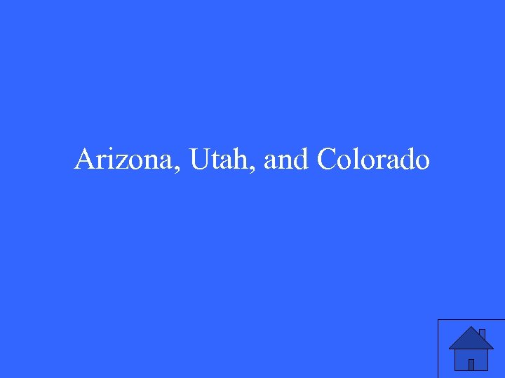 Arizona, Utah, and Colorado 