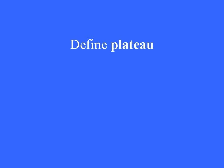 Define plateau 