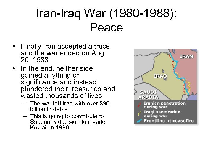 Iran-Iraq War (1980 -1988): Peace • Finally Iran accepted a truce and the war