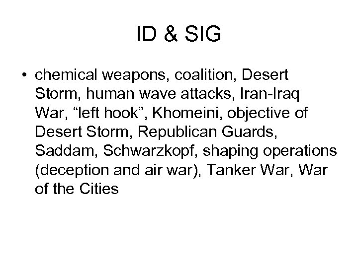 ID & SIG • chemical weapons, coalition, Desert Storm, human wave attacks, Iran-Iraq War,