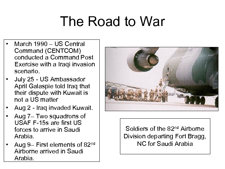 The Road to War • March 1990 – US Central Command (CENTCOM) conducted a