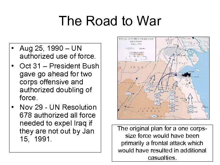 The Road to War • Aug 25, 1990 – UN authorized use of force.
