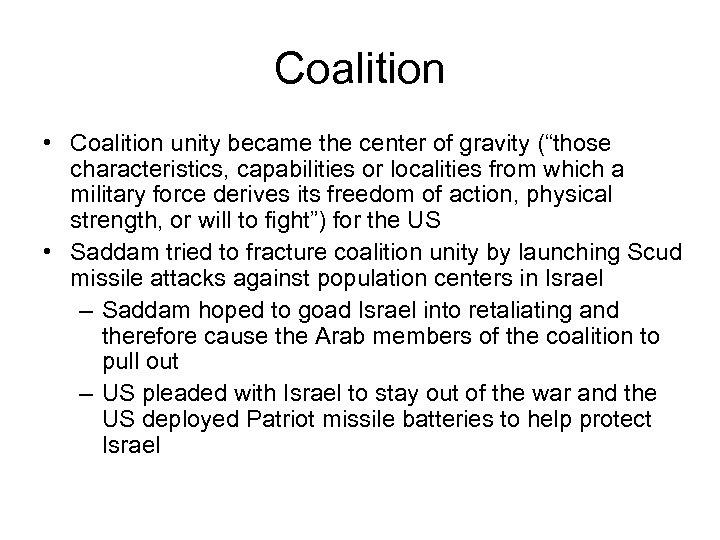 Coalition • Coalition unity became the center of gravity (“those characteristics, capabilities or localities