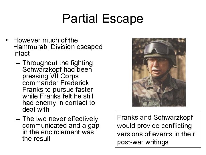 Partial Escape • However much of the Hammurabi Division escaped intact – Throughout the