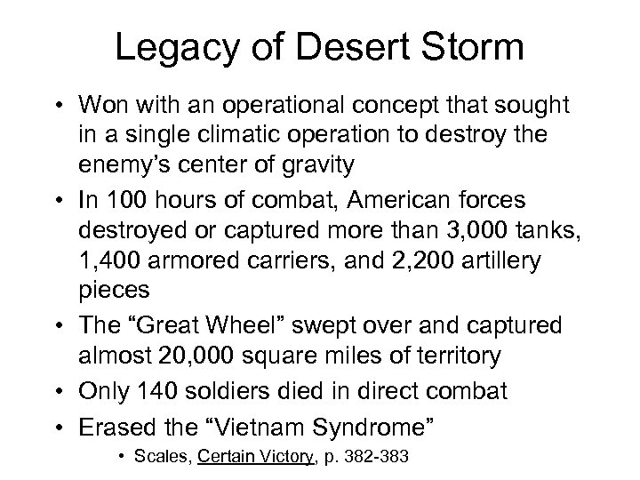 Legacy of Desert Storm • Won with an operational concept that sought in a
