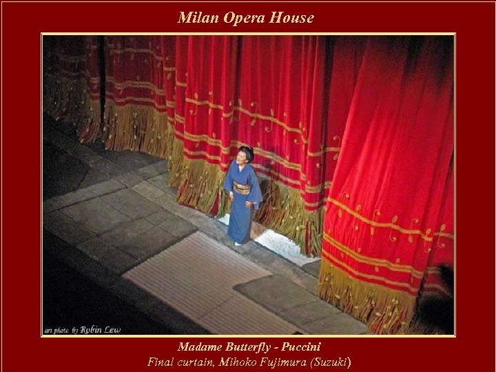 Milan Opera House Madame Butterfly - Puccini Final curtain, Mihoko Fujimura (Suzuki) 